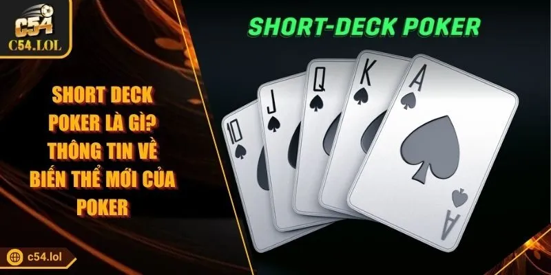 Short Deck Poker Là Gì