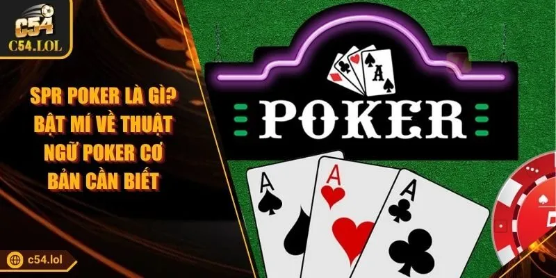 SPR Poker Là Gì