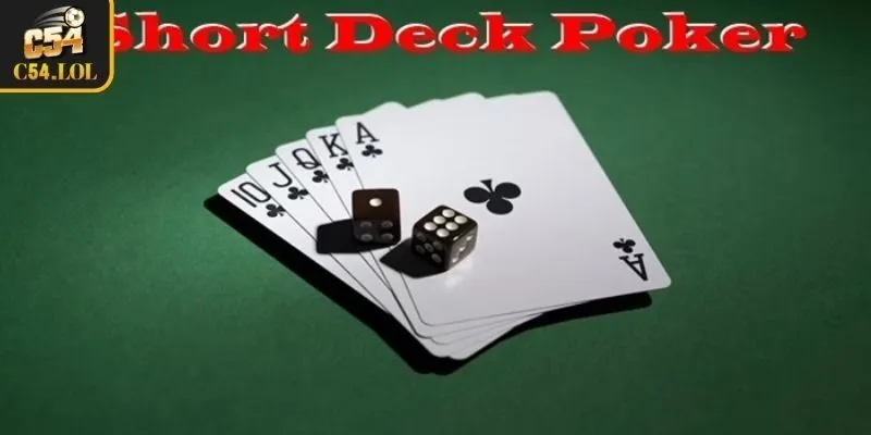 Tìm hiểu về Short Deck Poker là gì?